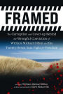 FRAMED: The Corruption and Cover- up Behind the Wrongful Conviction of William Michael Dillon and his Twenty-Seven Year Fight for Freedom