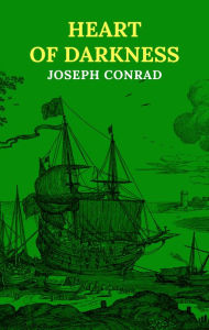 Title: Heart Of Darkness: The Original 1899 Edition (A Joseph Conrad Classic Novel), Author: Joseph Conrad