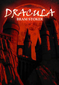 Title: Dracula: The Original 1897 Unabridged And Complete Edition (A Bram Stoker Classics), Author: Bram Stoker