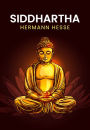 Siddhartha: A Herman Hesse Classics (Unabridged And Complete Edition)