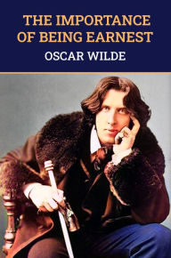 Title: The Importance of Being Earnest: The Original 1895 Unabridged And Complete Edition (Oscar Wilde Classics), Author: Oscar Wilde