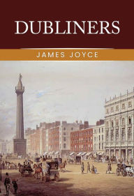 Title: Dubliners: The Original 1914 Complete and Unabridged Edition ( James Joyce Classics), Author: James Joyce