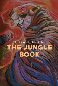 Title: The Jungle Book: The Original 1894 Unabridged and Complete Edition (Rudyard Kipling Classics), Author: Rudyard Kipling