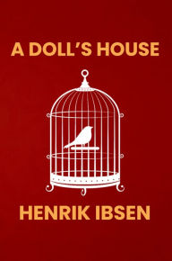 Title: A Doll's House, Author: Henrik Ibsen