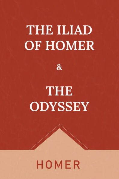 HOMER: The Iliad & the Odyssey