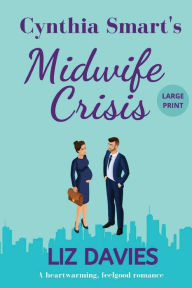 Title: Cynthia Smart's Midwife Crisis, Author: Liz Davies