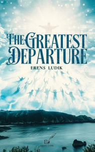 Title: The Greatest Departure: Book 2:, Author: Erens Ludik