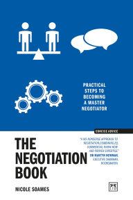 Textbooks to download The Negotiation Book: Practical steps to becoming a masterful negotiator 9781915951694 RTF FB2 iBook by Nicole Soames