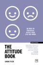 The Attitude Book: 50 ways to positively affect your work and life