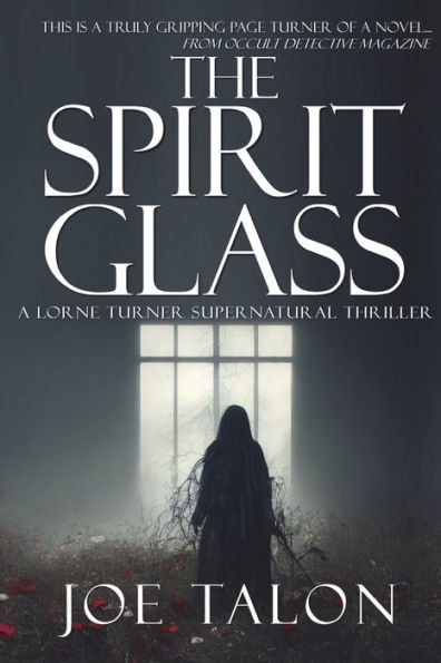 The Spirit Glass: When the ghosts of the past become the demons of the future.