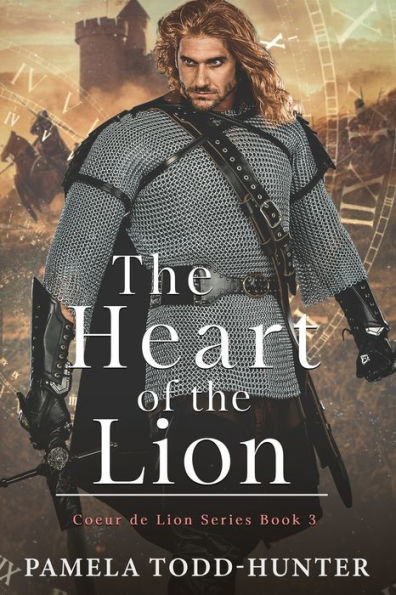 The Heart Of The Lion: A Medieval Time Travel Romance