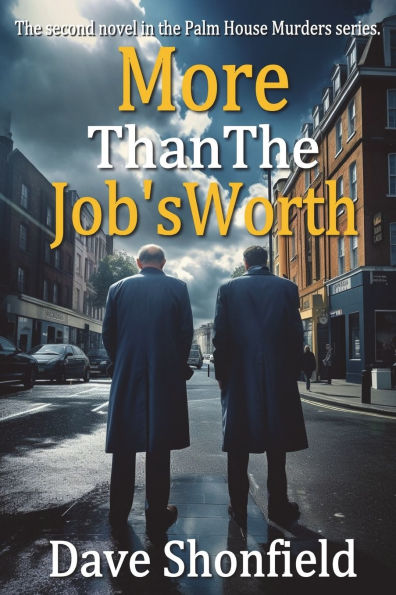 More Than The Job's Worth: The second novel in the Palm House Murders Series