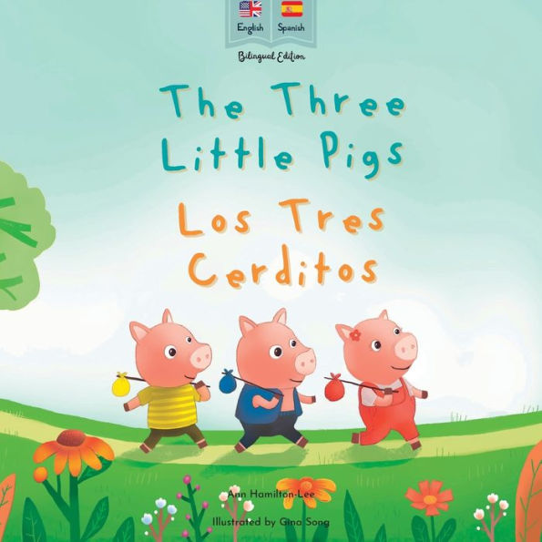 The Three Little Pigs Los Tres Cerditos: Bilingual Spanish & English book for children (Bilingual Spanish fairy tales