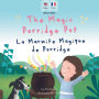 The Magic Porridge Pot - La Marmite Magique de Porridge: Bilingual French & English book for children (Bilingual French - English Fairy Tales)