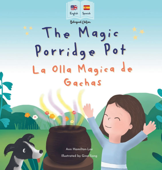 The Magic Porridge Pot - La Olla Mï¿½gica de Gachas: Bilingual Spanish & English book for children (Bilingual Spanish - English Fairy Tales)