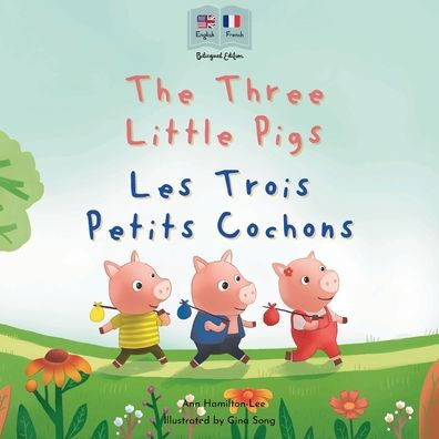 The Three Little Pigs - Les Trois Petits Cochons