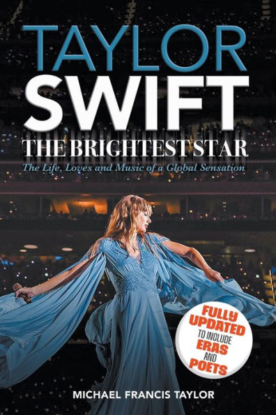 Taylor Swift: The Brightest Star: Fully Updated to Include Eras and Poets