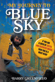 Download ebook from google book online My Journey to Blue Sky by Barry Greenfield