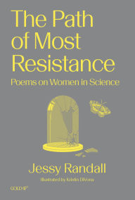 Title: The Path of Most Resistance: Poems on Women in Science, Author: Jessy Randall