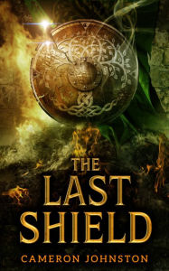 Title: The Last Shield, Author: Cameron Johnston