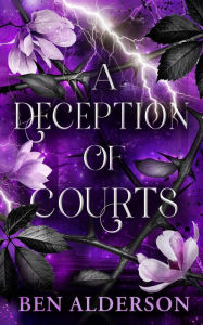 Free torrent downloads for ebooks A Deception of Courts: Realm of Fey, Book III (English literature) by Ben Alderson MOBI ePub