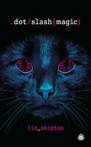 Title: Dot Slash Magic, Author: Liz Shipton