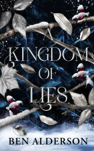 Title: A Kingdom of Lies: Realm of Fey, Author: Ben Alderson