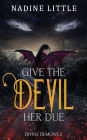 Give the Devil Her Due: A Paranormal Demon Romance