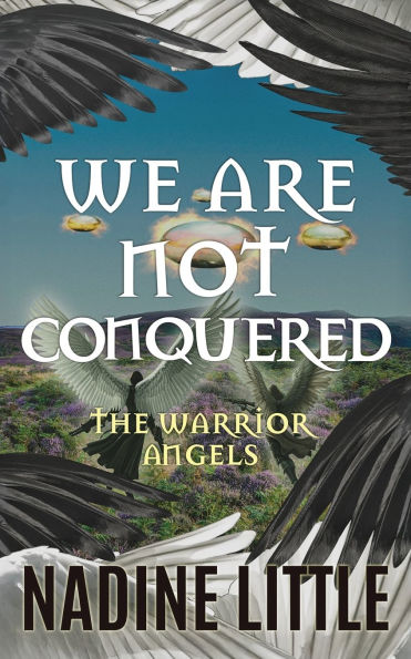 We Are Not Conquered: An Apocalyptic Angel Romance