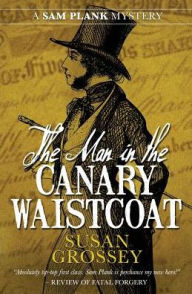 Title: The Man in the Canary Waistcoat, Author: Susan Grossey