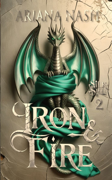 Iron & Fire: Silk & Steel, #2