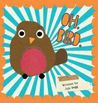 Title: OH. BIRD., Author: Jojo Begg