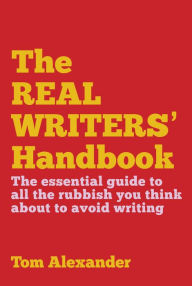 Title: The Real Writers' Handbook, Author: Tom Alexander