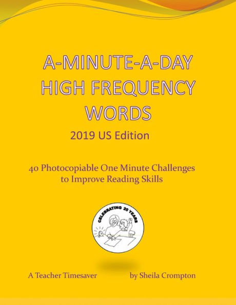 A-Minute-A-Day High Frequency Words 2019 US Edition: 40 Photocopiable One Minute Challenges to Improve Reading Skills.