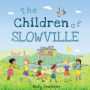 The Children of Slowville Book 1: English Edition