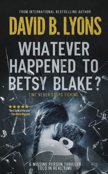 Whatever Happened to Betsy Blake?: A haunting psychological thriller