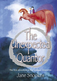 Title: The Unexpected Quantor: First in the Quantor Chronicles series, Author: Jane Snookes