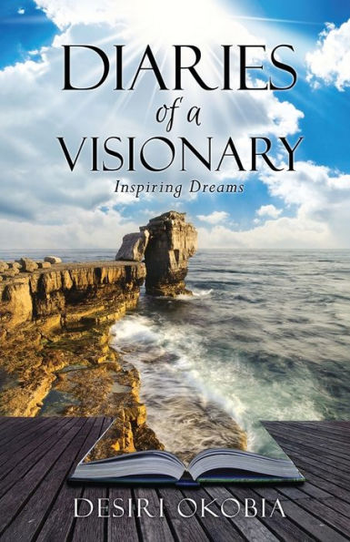 Diaries of a Visionary: Inspiring Dreams