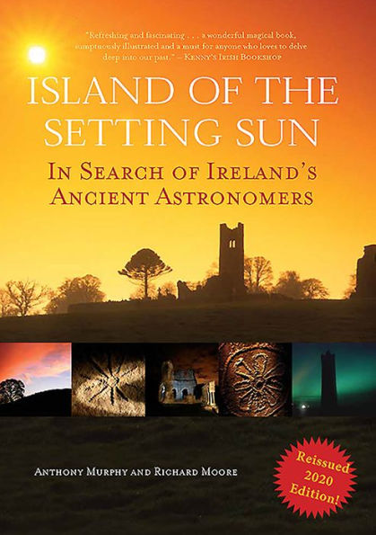 Island of the Setting Sun: In Search of Ireland's Ancient Astronomers