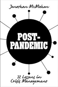 Title: Post-Pandemic: 12 Lessons in Crisis Management, Author: Jonathan McMahon