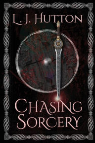 Title: Chasing Sorcery, Author: L J Hutton