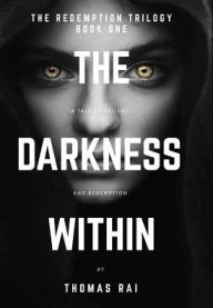 Title: The Darkness Within, Author: Thomas Rai