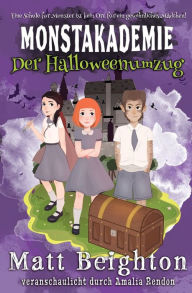 Title: Der Halloweenumzug: Ein Geheimnis der Monstakademie, Author: Matt Beighton