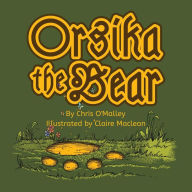 Title: Orsika the Bear, Author: Chris O'Malley