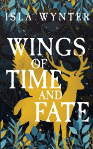 Title: Wings of Time and Fate, Author: Isla Wynter