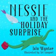Title: Nessie and the Holiday Surprise, Author: Isla Wynter
