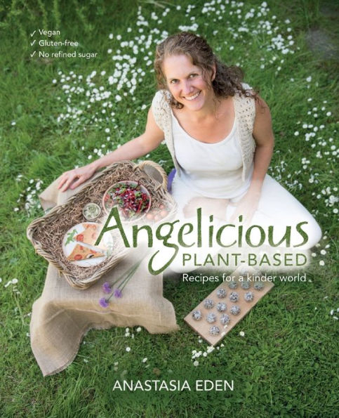 Angelicious Plant-based: Recipes for a kinder world