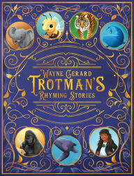 Title: Wayne Gerard Trotman's Rhyming Stories: An Anthology of Seven Illustrated Children's Poems, Author: Wayne Gerard Trotman
