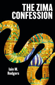 Title: The Zima Confession, Author: Iain M. Rodgers