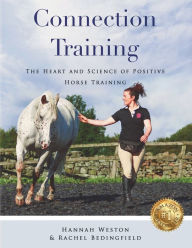 Free audiobook downloads for kindle Connection Training: The Heart and Science of Positive Horse Training by Hannah Weston, Rachel Bedingfield, Loni Loftus ePub RTF in English